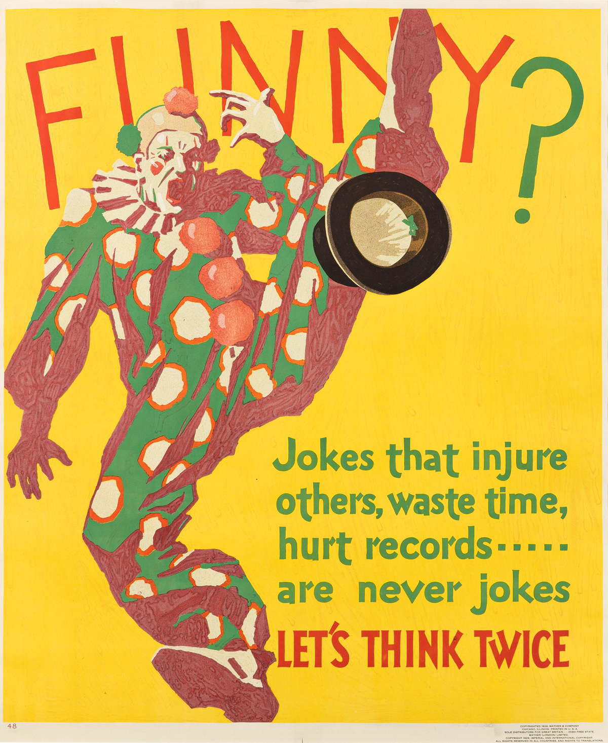 DESIGNER UNKNOWN.  FUNNY? / LETS THINK TWICE. 1929. 43¾x35¾ inches, 111x90¾ cm. Mather & Company, Chicago.
